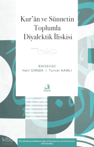 Kur’ân ve Sünnetin Toplumla Diyalektik İlişkisi