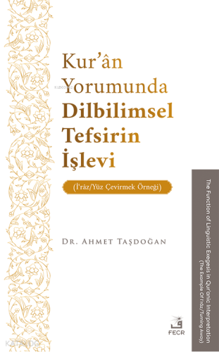 Kur'ân Yorumunda Dilbilimsel Tefsirin İşlevi (İʿrâz/Yüz Çevirmek Örneği)