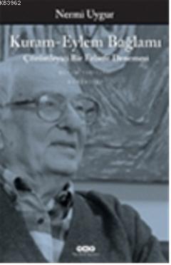 Kuram-Eylem Bağlamı; Çözümleyici Bir Felsefe Denemesi - Kitapiks.com