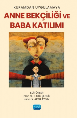 Kuramdan Uygulamaya Anne Bekçiliği ve Baba Katılımı - Kitapiks.com