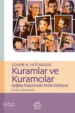 Kuramlar ve Kuramcılar; Çağdaş Düşüncede Antik Edebiyat - Kitapiks.com