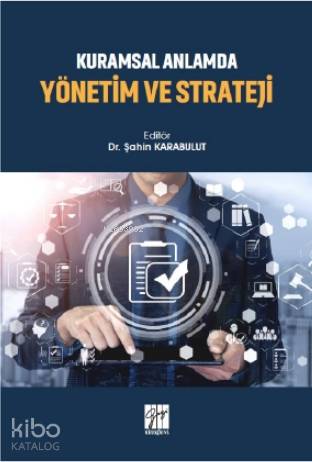 Kuramsal Anlamda Yönetim ve Strateji - Kitapiks.com