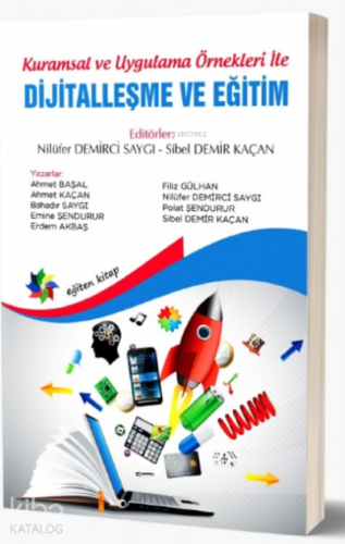 Kuramsal Ve Uygulama Örnekleri İle Dijitalleşme ve Eğitim
