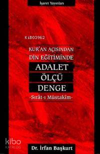 Kur'an Açısından Din Eğitiminde Adalet Ölçü Denge; Sıratı Müstakim