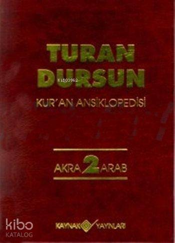 Kur'an Ansiklopedisi Cilt: 2 (Ciltli); Akra - Arab