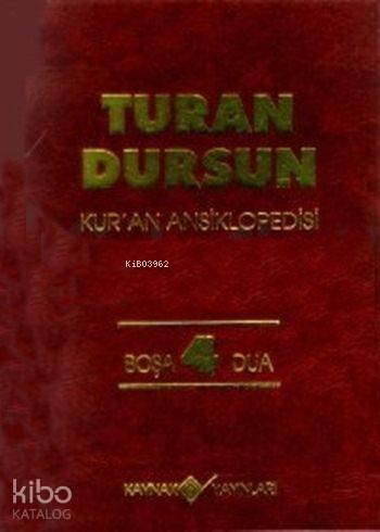 Kur'an Ansiklopedisi Cilt: 4 (Ciltli); Boşa - Dua