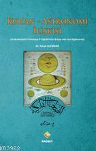 Kur'an - Astronomi İlişkisi (el-Musahabatü'l-Felekiyye fi'l-İşarati'l- Kur'aniyye Adlı Eser Bağlamın
