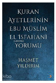 Kuran Ayetlerinin Ebu Müslim El İsfahani Yorumu