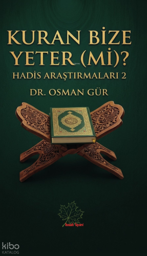 Kuran Bize Yeter (Mi)?;Hadis Araştırmaları 2