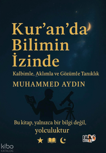 Kuran`da Bilimin İzinde