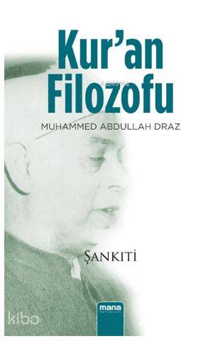 Kur'an Filozofu; Muhammed Abdullah Dıraz