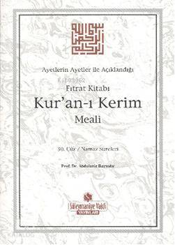 Kur'an-ı Kerim Meali 30. Cüz; Ayetlerin Ayetler İle Açıklandığı Fıtrat