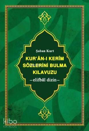 Kur'ân-ı Kerim Sözlerini Bulma Kılavuzu; -elifbâî dizin- (büyük boy, ş