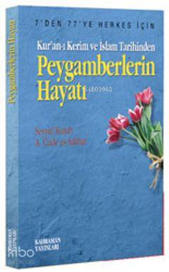 Kur'an-ı Kerim ve İslam Tarihinden Peygamberlerin Hayatı