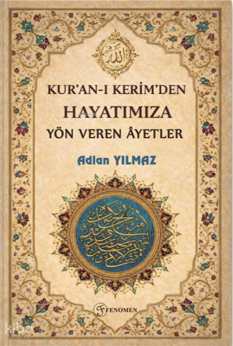 Kur'an-ı Kerim'den Hayatımıza Yön Veren Ayetler
