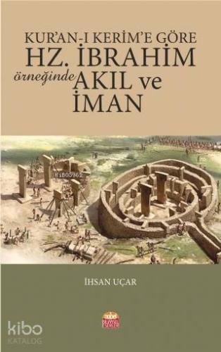 Kur'an-ı Kerim'e Göre Hz. İbrahim Örneğinde Akıl ve İman - Kitapiks.co