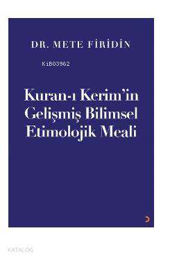 Kuran-ı Kerim'in Gelişmiş Bilimsel Etimolojik Meali