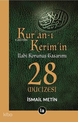 Kuran-ı Kerimin İlahi Korunuş Tasarımı - 28 Mucizesi