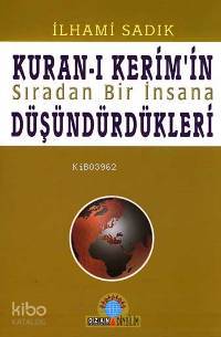 Kuran-ı Kerim'in Sıradan Bir İnsana Düşündürdükleri
