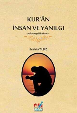 Kur'an İnsan ve Yanılgı; -Psikososyal Bir Okuma- - Kitapiks.com