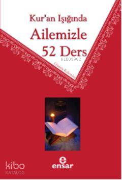 Kur'an Işığında Ailemizle 52 Ders
