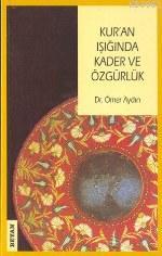 Kur'an Işığında; Kader ve Özgürlük