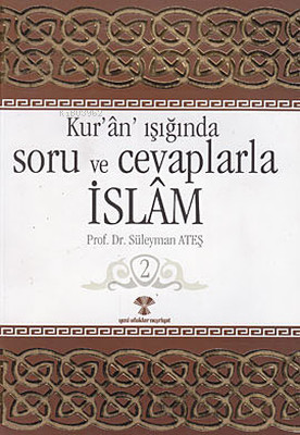 Kur'an Işığında Soru ve Cevaplarla İslam Cilt: 2