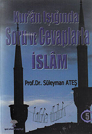 Kur'an Işığında Soru ve Cevaplarla İslam Cilt: 5