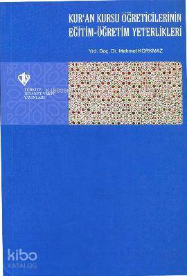 Kur'an Kursu Öğreticilerinin Eğitim - Öğretim Yeterlikleri