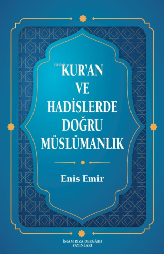 Kur'an ve Hadislerde Doğru Müslümanlık - Kitapiks.com
