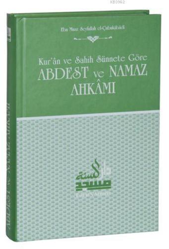 Kur'an ve Sahih Sünnete Göre Abdest ve Namaz Ahkamı (Ciltli, Şamua) - 
