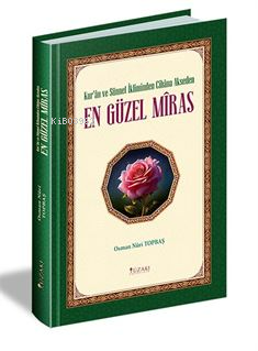 Kur'an ve Sünnet İkliminde Cihana Akseden En Güzel Miras (Her Sayfası Resimli Spotlu)