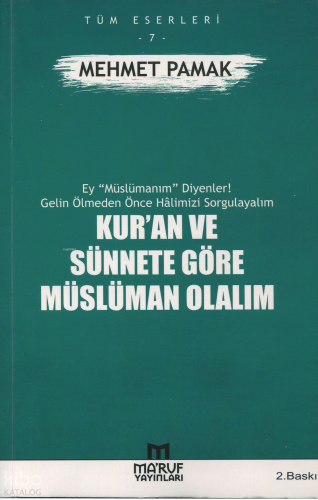 Kur'an ve Sünnete Göre Müslüman Olalım
