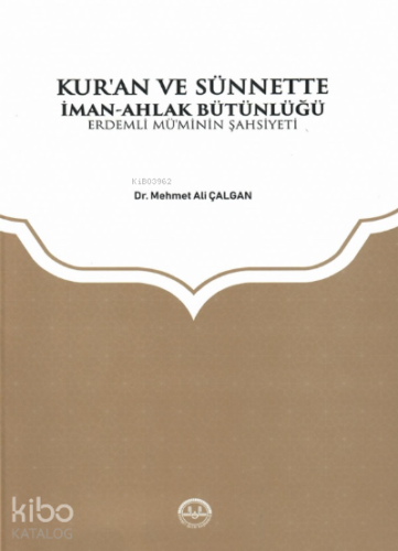 Kuran ve Sünnette İman Ahlak Bütünlüğü