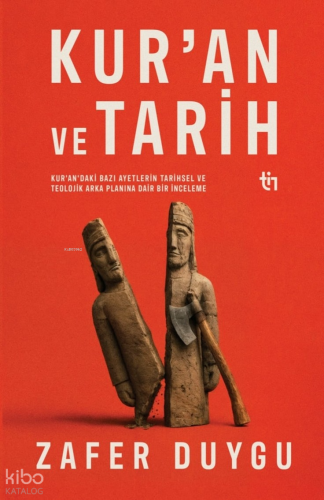 Kur'an ve Tarih;Kur'an'daki Bazı Ayetlerin Tarihsel ve Teolojik Arka P