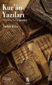 Kur'an Yazıları; Hakikatin Tarihe Tecellileri