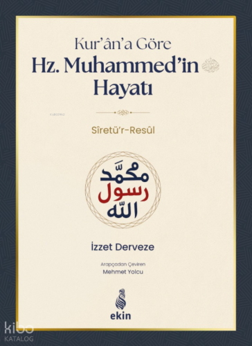 Kur'an'a Göre Hz. Muhammed'in Hayatı (Ciltli - Kutulu);Sîretü’r-Resul