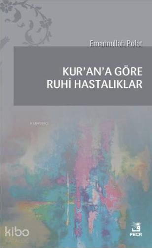 Kur'an'a Göre Ruhi Hastalıklar