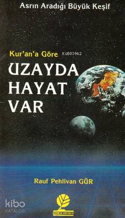 Kur'an'a Göre Uzayda Hayat Var; Asrın Aradığı Büyük Keşif