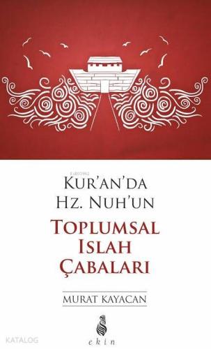 Kur'an'da Hz.Nuh'un Toplumsal Islah Çabaları
