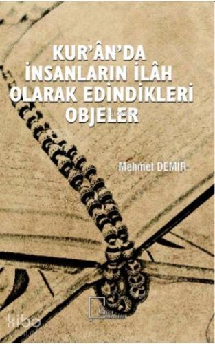 Kuran'da İnsanlar İlah Edindikleri Objeler
