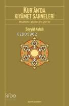 Kur'ân'da Kıyâmet Sahneleri