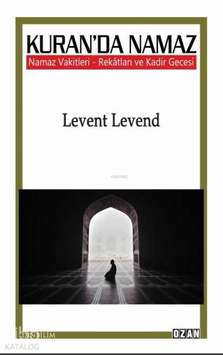 Kuran'da Namaz Vakitleri; Rekâtları ve Kadir Gecesi