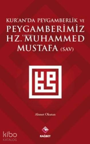 Kur'an'da Peygamberlik; ve Peygamberimiz Hz.Muhammed(sav)