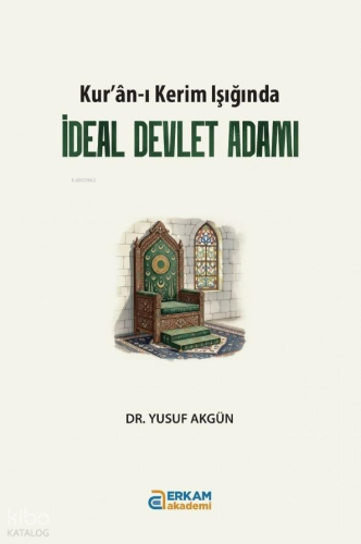 Kuran'ı Kerim Işığında İdeal Devlet Adamı