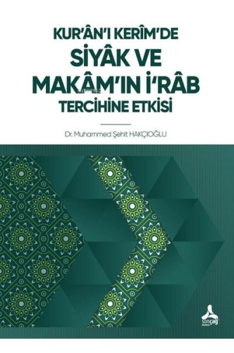 Kur'an'ı Kerim'de Siyak ve Makam'ın İ'rab Tercihine Etkisi