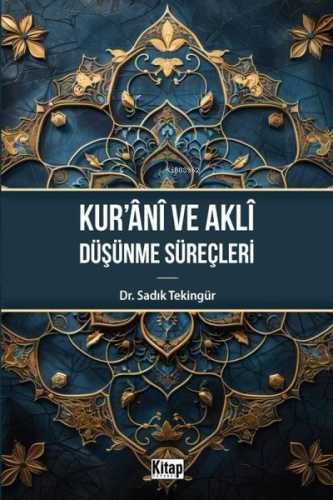 Kur'anı ve Akli Düşünme Süreçleri - Kitapiks.com