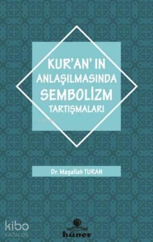 Kur'an'ın Anlaşılmasında Sembolizm Tarışmaları