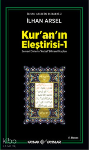 Kur'an'ın Eleştirisi 1;Semavi Dinlerin "Kutsal" Bilinen Kitapları - Ki