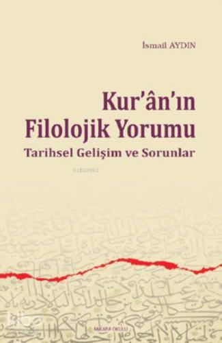 Kur'an'ın Filolojik Yorumu; Tarihsel Gelişim ve Sorunlar